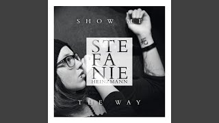 Video thumbnail of "Stefanie Heinzmann - Show Me The Way"