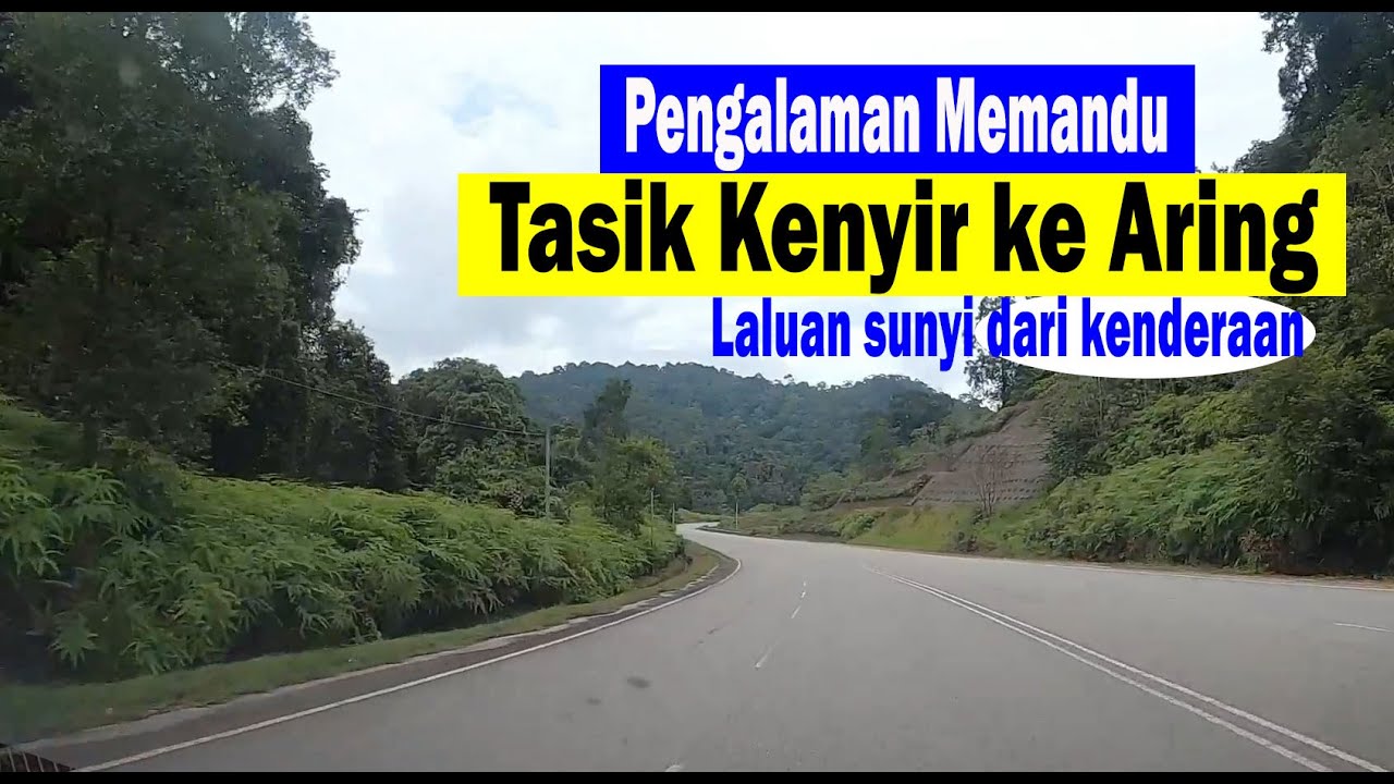 Seram bila malam di laluan Kenyir ke Aring untuk ke Gua Musang Kelantan
