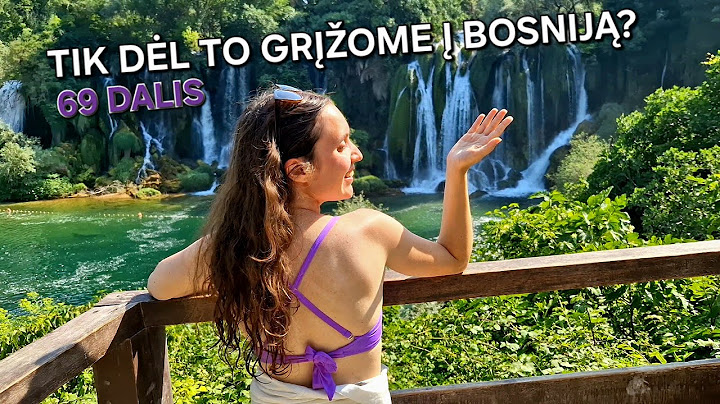 Nuo žavaus Dubrovniko senamiesčio iki Kravicos krioklių