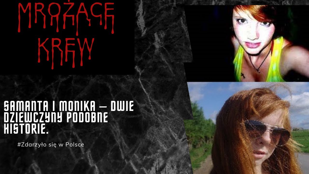 Samanta i Monika - dwie nastolatki, podobne historie