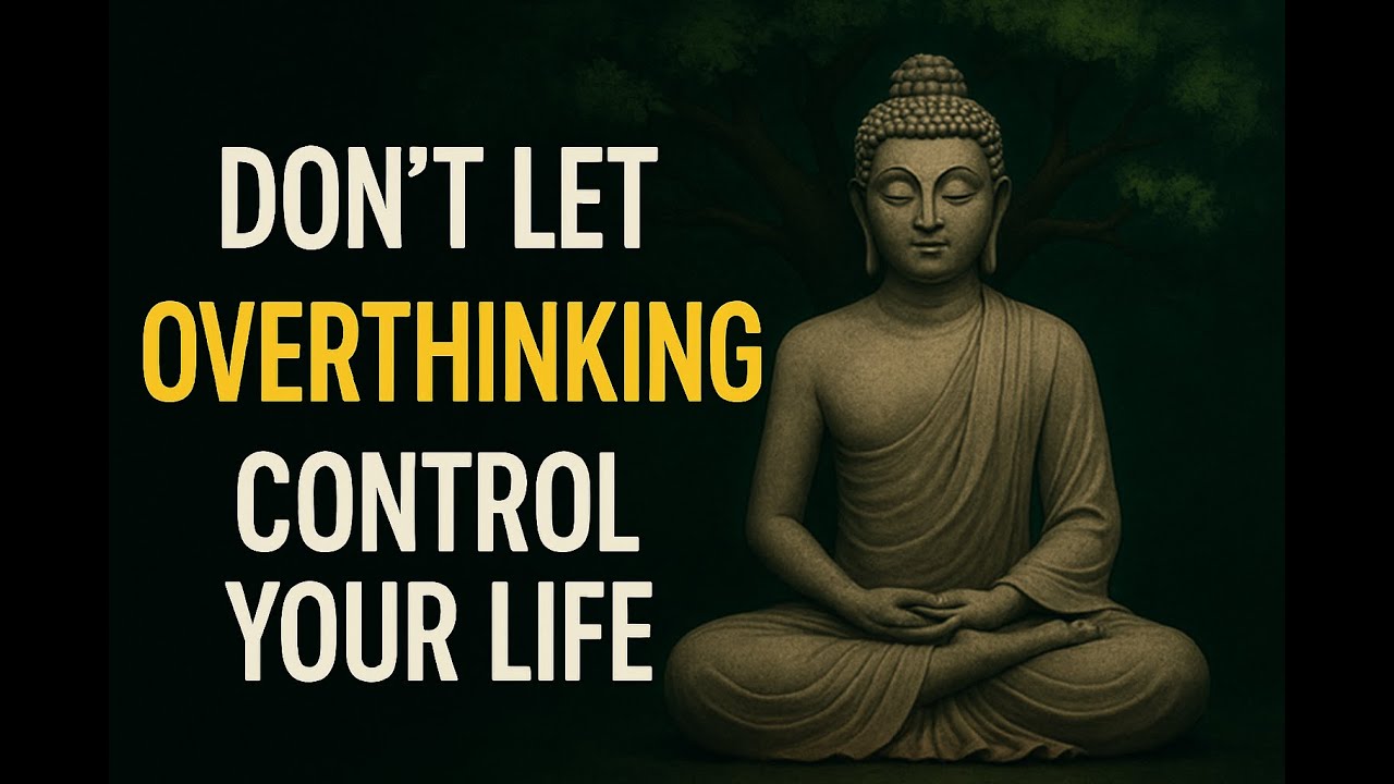 Don’t Let Overthinking Control Your Life The Buddha Motivation - YouTube