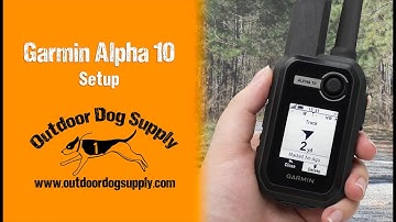 Setting up your New Garmin Alpha 10