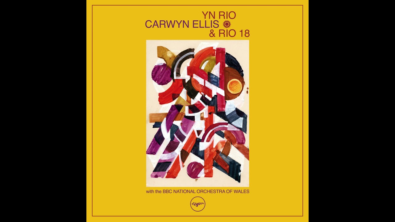 Carwyn Ellis & Rio 18 - YN RIO