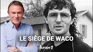 Hondelatte Raconte : Le siège de Waco (récit intégral)