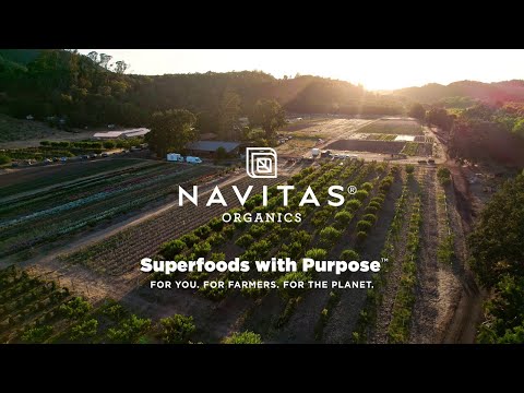 Organic Superfood Pioneer Navitas Organics Roots Itself in Superfoods with Purpose™ - A Commitment to Creating a Healthier World through Regenerative Organic Farming and Plant-Based Lifestyles