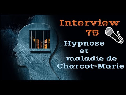 Interview 75  Hypnose et maladie de CharcotMarie