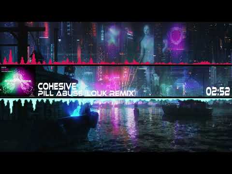 Cohesive — Cohesive - Pill Abuse (Louk Remix)