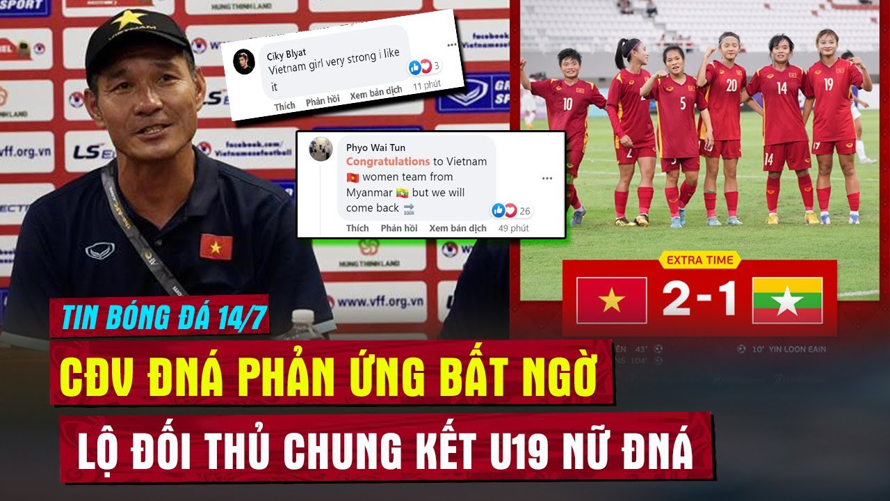 Tin bóng đá 14/7🔴 CĐV Đông Nam Á phản ứng bất ngờ khi U19 nữ Việt Nam