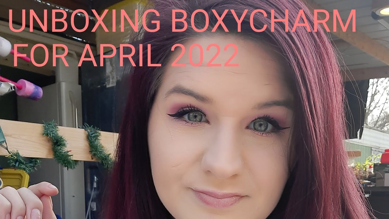 UNBOXING APRIL 2022 BOXYCHARM PREMIUM