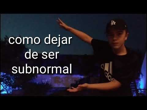 como dejar de ser subnormal en 5 sencillos pasos - YouTube