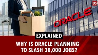Big Tech Layoffs Why Is Oracle Planning To Slash 30,000 Jobs? Data Centres Business News