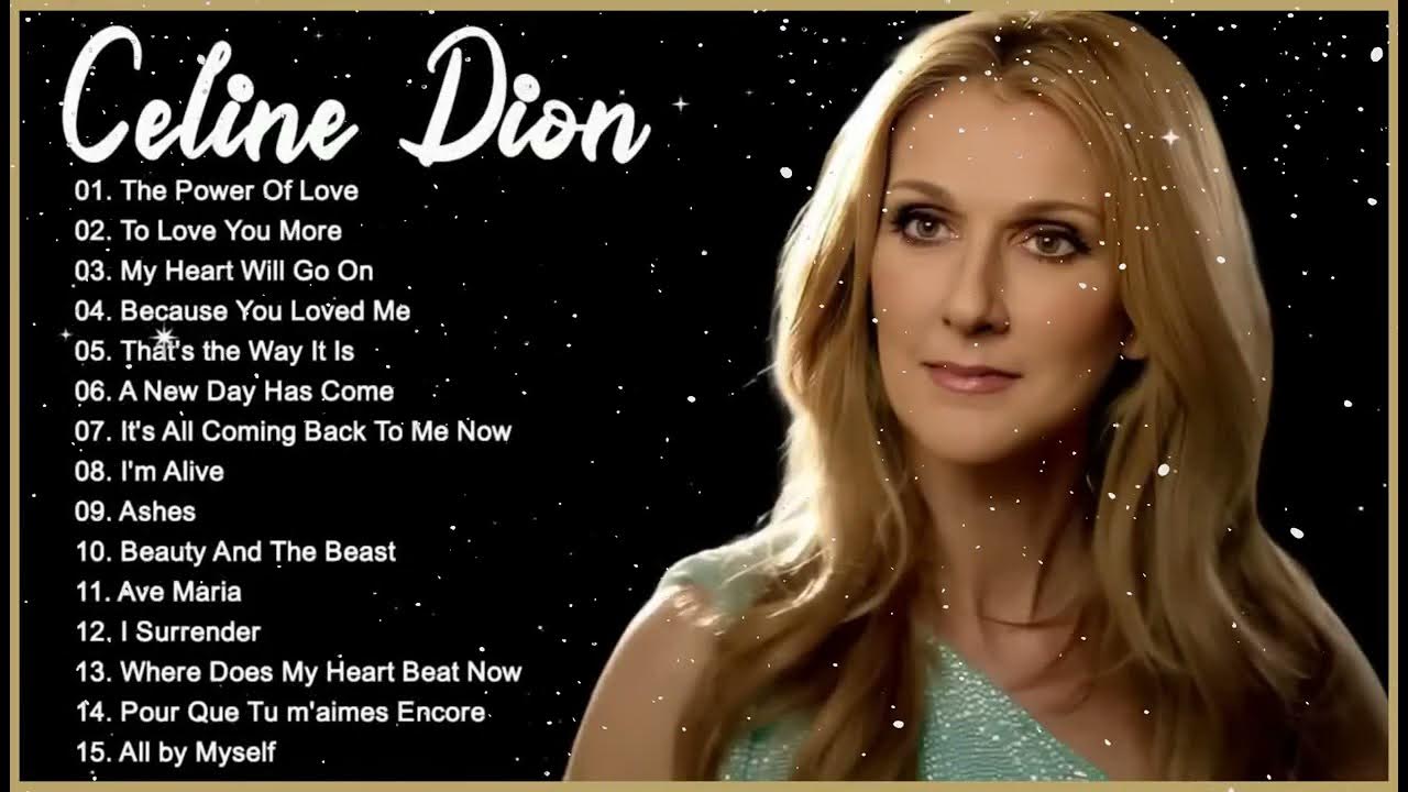 Celine Dion Best Of Celine Dion Top Songs 2024 Celine Dion Best Songs YouTube