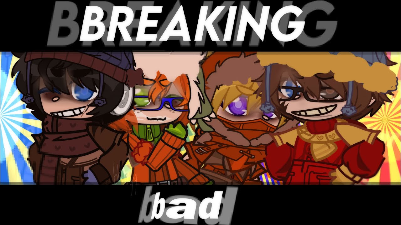 BREAKING BAD south park ft. the main 4 (REUPLOAD!!) YouTube
