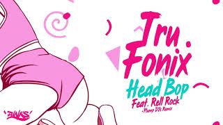 Tru Fonix  - Head Bop (feat. Rell Rock)