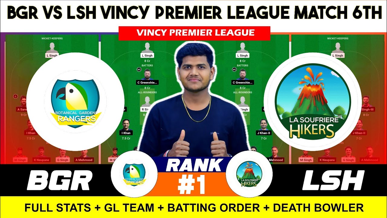 LSH vs BGR , LSH vs BGR Prediction , La Soufriere Hikers vs BGR 6TH Vincy Premier League T10