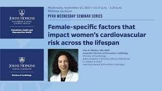 Female-specific Factors That Impact Women’s Cardiovascular Risk Across the Lifespan