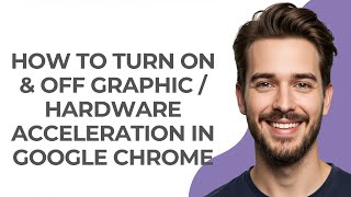 How To Turn On &amp; Off Graphic / Hardware Acceleration In Google Chrome - GUIDE!