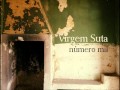 VIRGEM SUTA - Número Mil