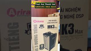 Test Loa Karaoke ARIRANG MK3 MAX | 0904337994 #loakaraoke #loakeo #arirangmk3max #loaarirang