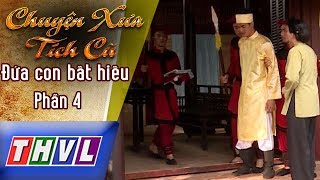 THVL | Chuyện xưa tích cũ – Tập 16: Đứa con bất hiếu – Phần 4