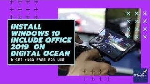 Install Windows 10 Pro include Office 2019 Full Version on digital ocean 2021🔥🔥🔥