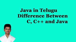 Difference Between C, C++ and Java|| Java in Telugu || By Mr,Sivarao