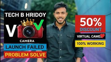ভারচুয়াল ক্যামেরা সমস্যার সমাধান ২০২৫, Virtual camera launch fail problem slove, virtual camera 2025