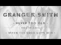 Granger Smith - Never Too Old (Official Audio)