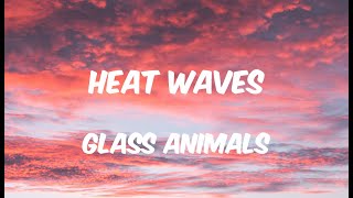 Heat waves - Glass Animals (Lyrics)