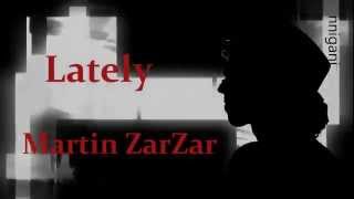 Martin Zarzar - Lately