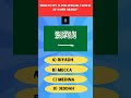 Which is the official capital of Saudi Arabia? #subscribe #quiz #education #shorts #usa #quiztime