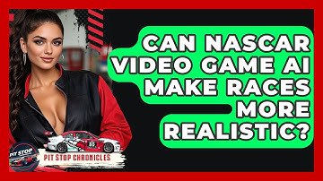 Can NASCAR Video Game AI Make Races More Realistic? - Pit Stop Chronicles