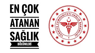 EN ÇOK ATANAN SAĞLIK BÖLÜMLERİ (ŞUBAT -2020) (KPSS 2020/4) (HANGİ BÖLÜM KAÇ PUANLA ATANDI?)