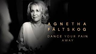 Agnetha Fältskog - Dance Your Pain Away (Official Audio)