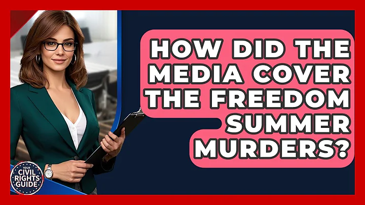 How Did The Media Cover The Freedom Summer Murders? - Your Civil Rights Guide