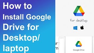 How to install Google Drive for Desktop/laptop