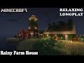 Minecraft Relaxing Longplay - Rainy - Cozy Cottage Farm House (No Commentary) 1.19