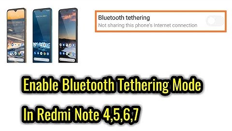 How to enable Bluetooth tethering mode in Redmi Note 4,5,6,7. 2022