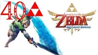 The Legend Of Zelda Skyward Sword 100% Walkthrough Part 40