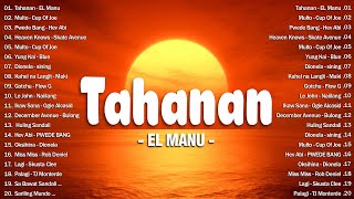 Tahanan - El Manu | Top Hits Philippines 2025 🎶 OPM Trending Mix | Best Tagalog Love Songs