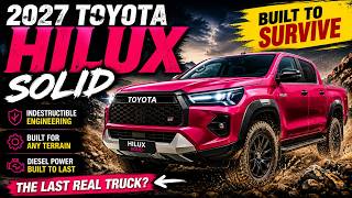 2027 Toyota Hilux SOLID | The Last Real Indestructible Truck
