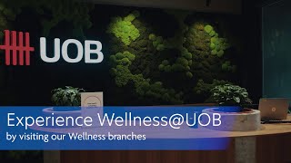 Discover Wellness@UOB: An experience centred around you