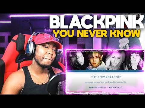 BLACKPINK - 'You Never Know Lyrics' (블랙핑크 You Never Know 가사) (REACTION!!!)