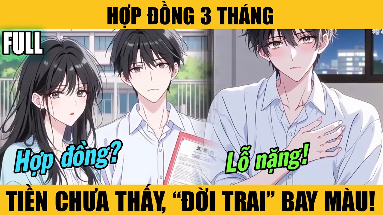 Full |HỢP ĐỒNG 3 THÁNG — TIỀN CHƯA THẤY, “ĐỜI TRAI” BAY MÀU!