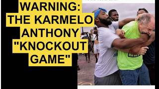 WARNING! ~ keep your head on a swivel ~ the KARMELO "KNOCKOUT GAME" ~ short discussion & music video