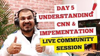 Day 5Understanding CNN &Impementation| Live Deep Learning Community Session