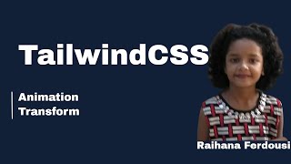 tailwind css animation transform explained by Raihana Ferdousi