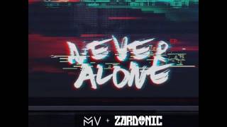 MV - Never Alone (Zardonic Remix)