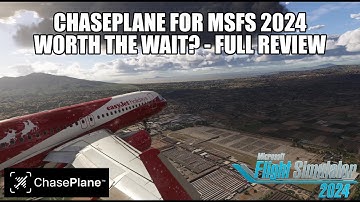 ChasePlane for MSFS 2024 — Worth the Wait? Full Review & Warnings
