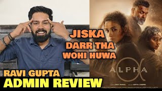 Alpha Movie REVIEW | Admin Ravi Gupta REACTION | 